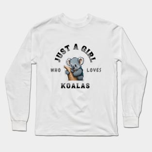 Just A Girl Who Loves Koalas Shirt Long Sleeve T-Shirt